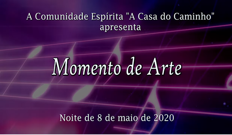 Momento de Arte em homenagem aos 46 anos da Comunidade Espírita “A Casa do Caminho”