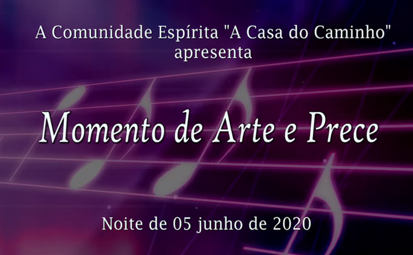 MOMENTO DE ARTE E PRECE com D. Isabel Salomão de Campos, Equipe e Convidados