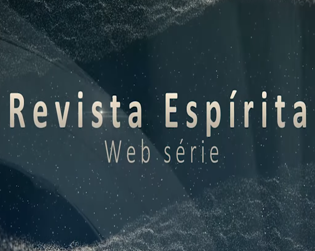 Web série Revista Espírita